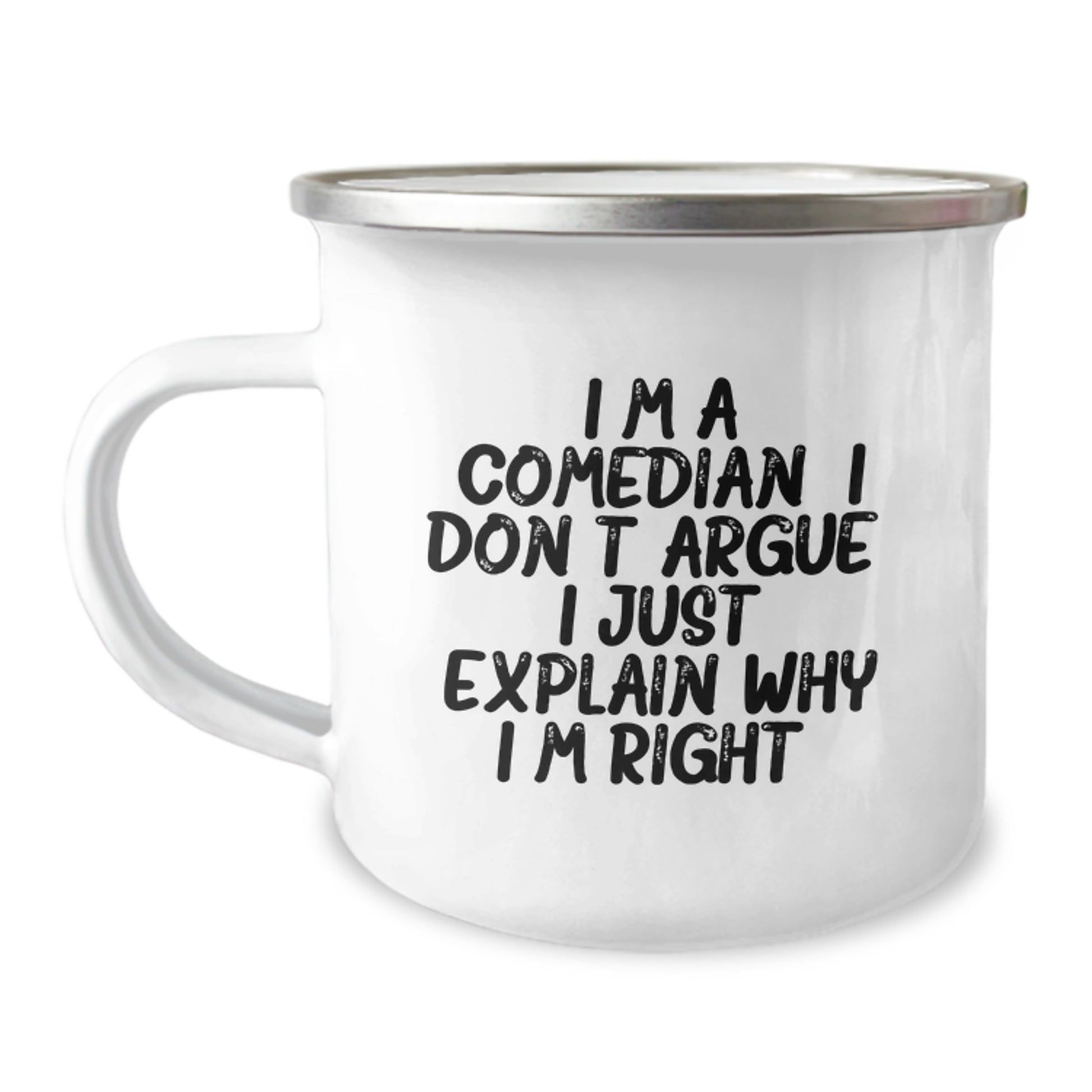 Comedian Gifts from Friends and Family, Inspirational Camping Mug for Men and Women Graduation Unique Gifts - Comedian Don't Argue, Explain Why I'm Right - Image 1