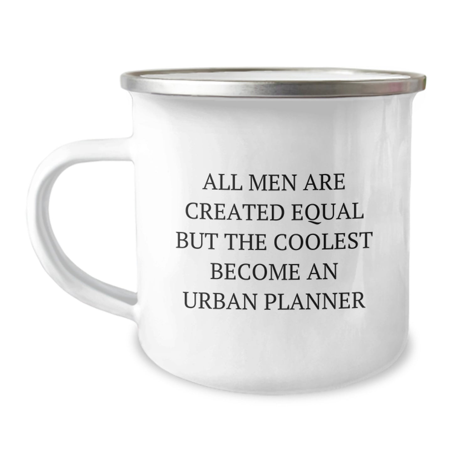 Funny Urban Planner Gifts for Him, Unique Birthday Unique Gifts from Men, Camping Mug with 'All Men Are Created Equal But The Coolest Become An Urban Planner' Quote - Image 1