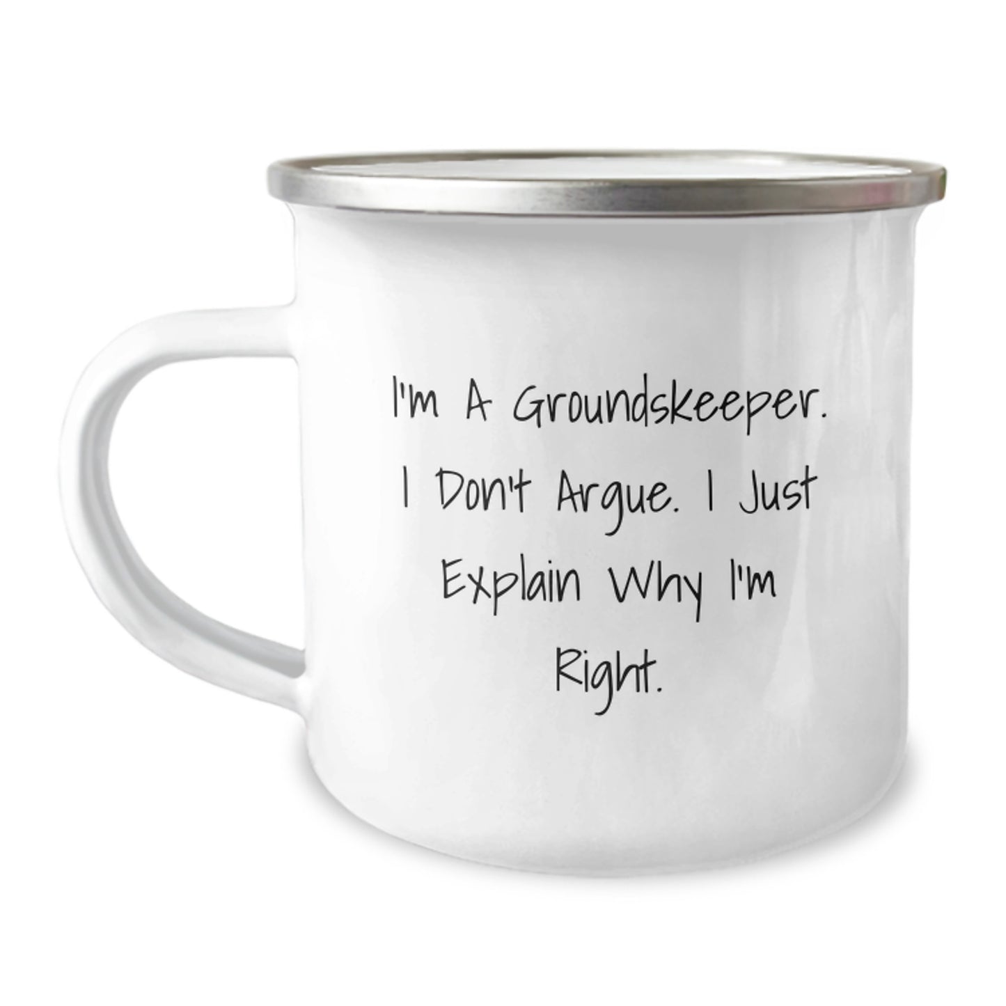 Gifts from Friends for groundskeeper, Christmas Unique Mugs for Men, I'm A groundskeeper. I Don't Argue. I Just Explain Why I'm Right. Funny Camping Mug - Image 1