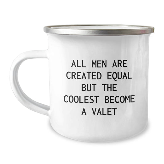 Funny Valet Gifts for Him - Camping Mug, Birthday Unique Gifts from Friends to Family, 'All Men Are Created Equal But The Coolest Become A Valet' - Image 1
