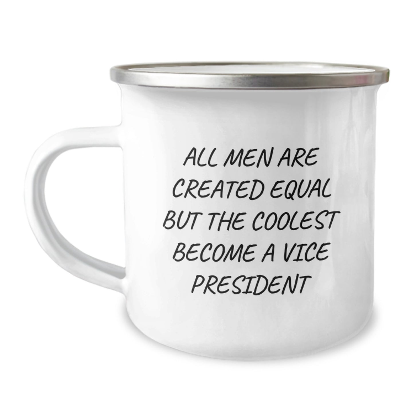 Funny Vice President Gifts, Valentine's Unique Gifts from Friends, Funny Camping Mug for Vice President, Funny Quote 'All Men Are Created Equal But The Coolest Become A Vice President' - Image 1