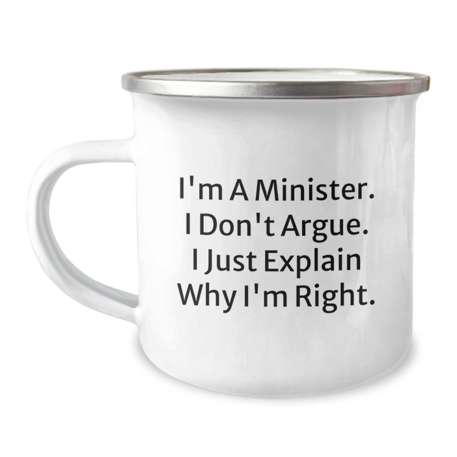 Funny Minister Gifts from Friends for Men - Camping Mug I'm A Minister, I Don't Argue, I Just Explain Why I'm Right., Unique Christmas Unique Gifts for the Minister - Image 1