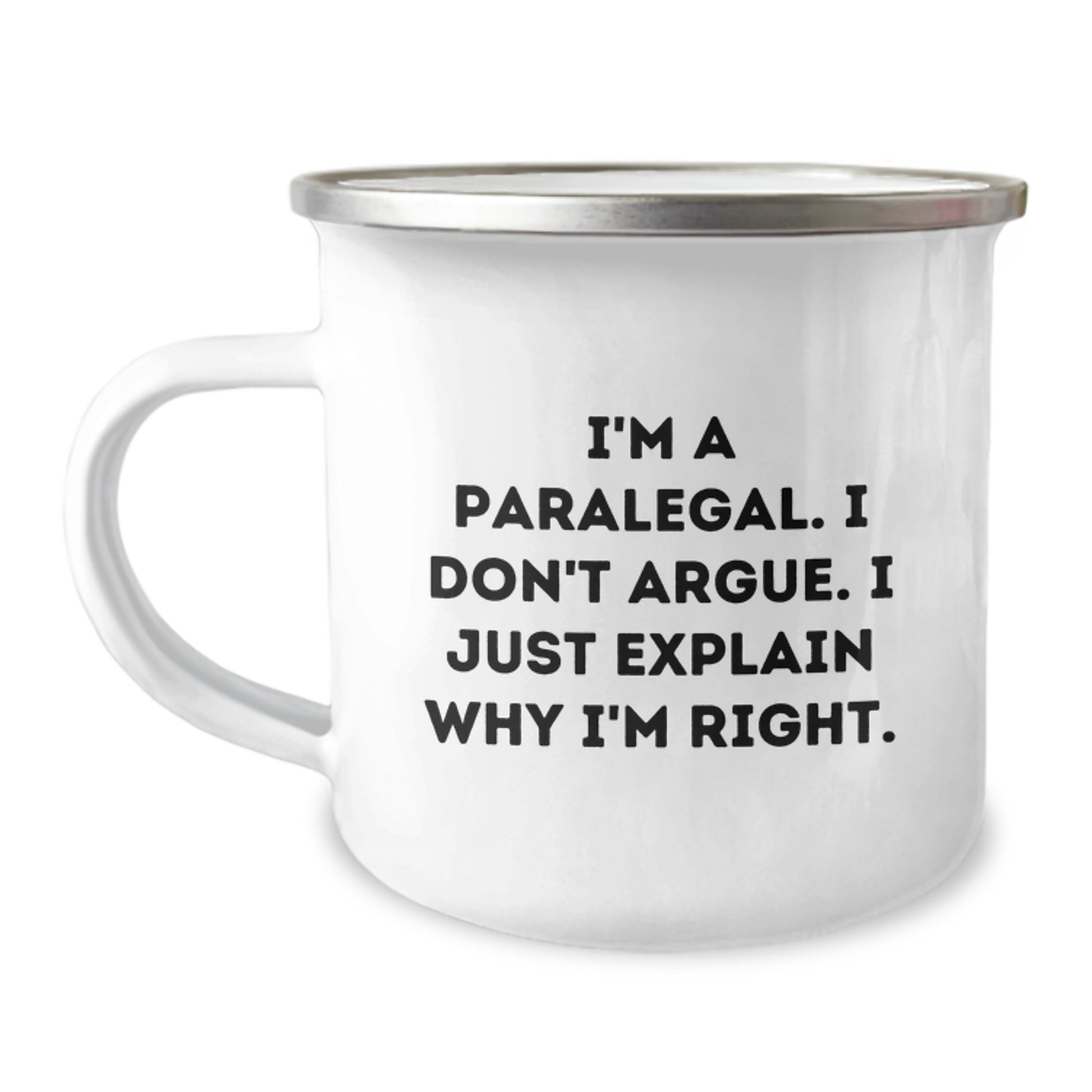 Funny Paralegal Gifts from Men, Unique Christmas Unique Gifts for Paralegal Friends, Camping Mug I'm A Paralegal I Don't Argue I Just Explain Why I'm Right. - Image 1
