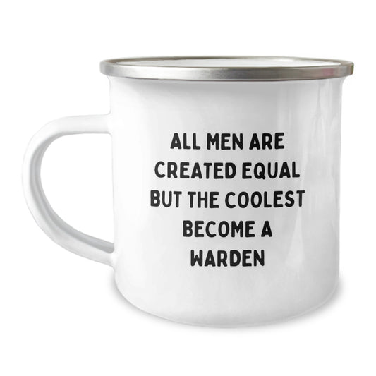Funny Warden Gifts from Friends for Men Birthday Unique Mugs, Inspired by 'All Men Are Created Equal But The Coolest Become A Warden' Quote, Camping Mug, 12 oz Stainless Steel - Image 1