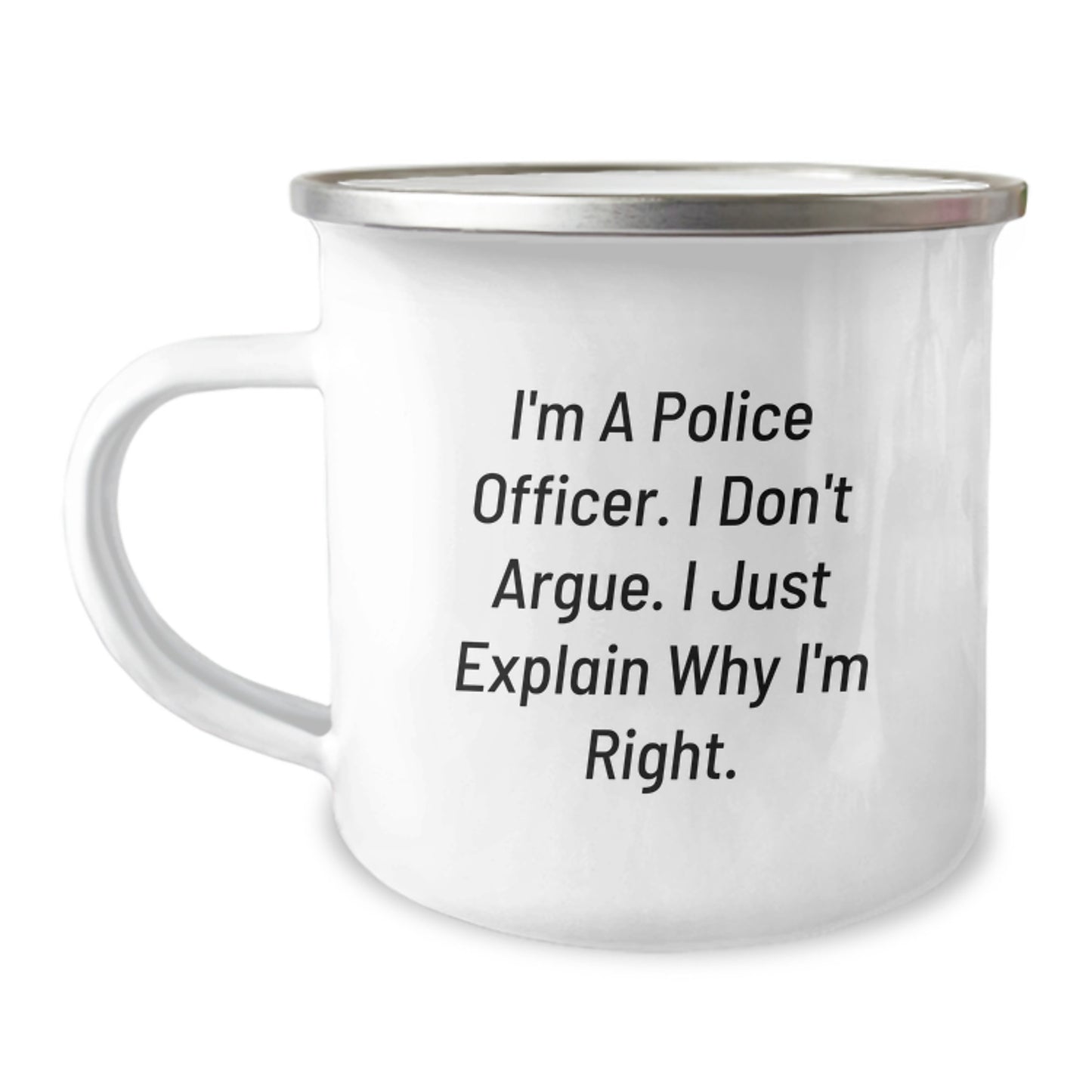 Funny Police Officer Gifts for Men Funny Camping Mug I'm a Police Officer I Don't Argue I Just Explain Why I'm Right Christmas Unique Ideas for Police Officer Friends Family - Image 1