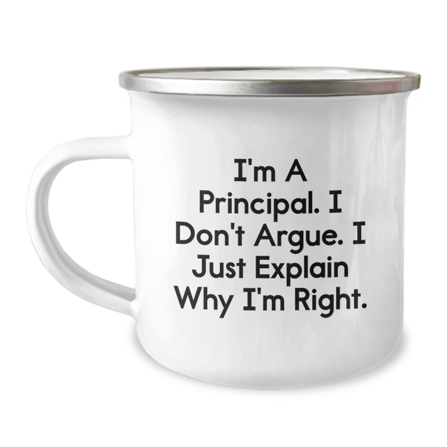 Funny Principal Gifts for Men, Christmas Unique Mugs with 'I'm A Principal. I Don't Argue. I Just Explain Why I'm Right.' Quote, Camping Mug for Friends and Family - Image 1