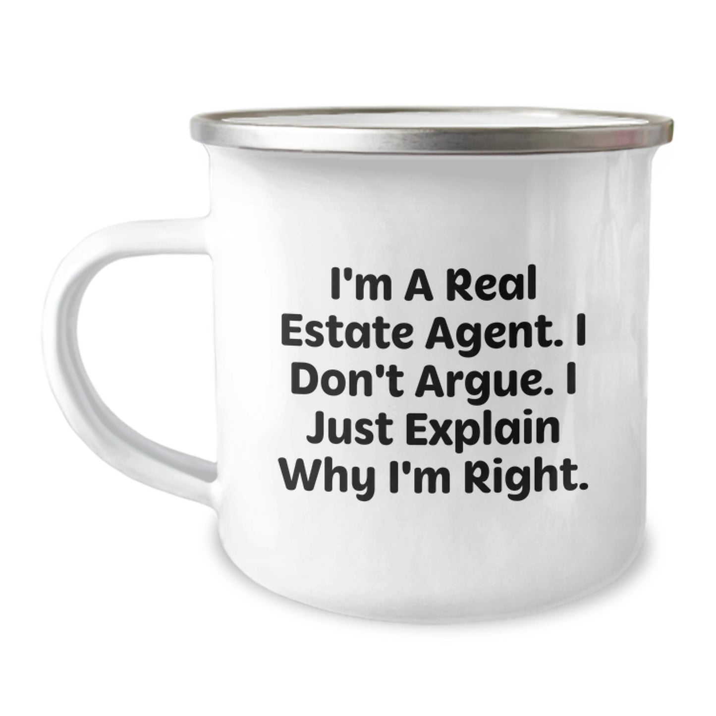 Funny Real Estate Agent Gifts from Men for Friends - Christmas Unique Mug - Camping Mug for Real Estate Agent with Quote 'I'm A Real Estate Agent. I Don't Argue. I Just Explain Why I'm Right.' - Image 1