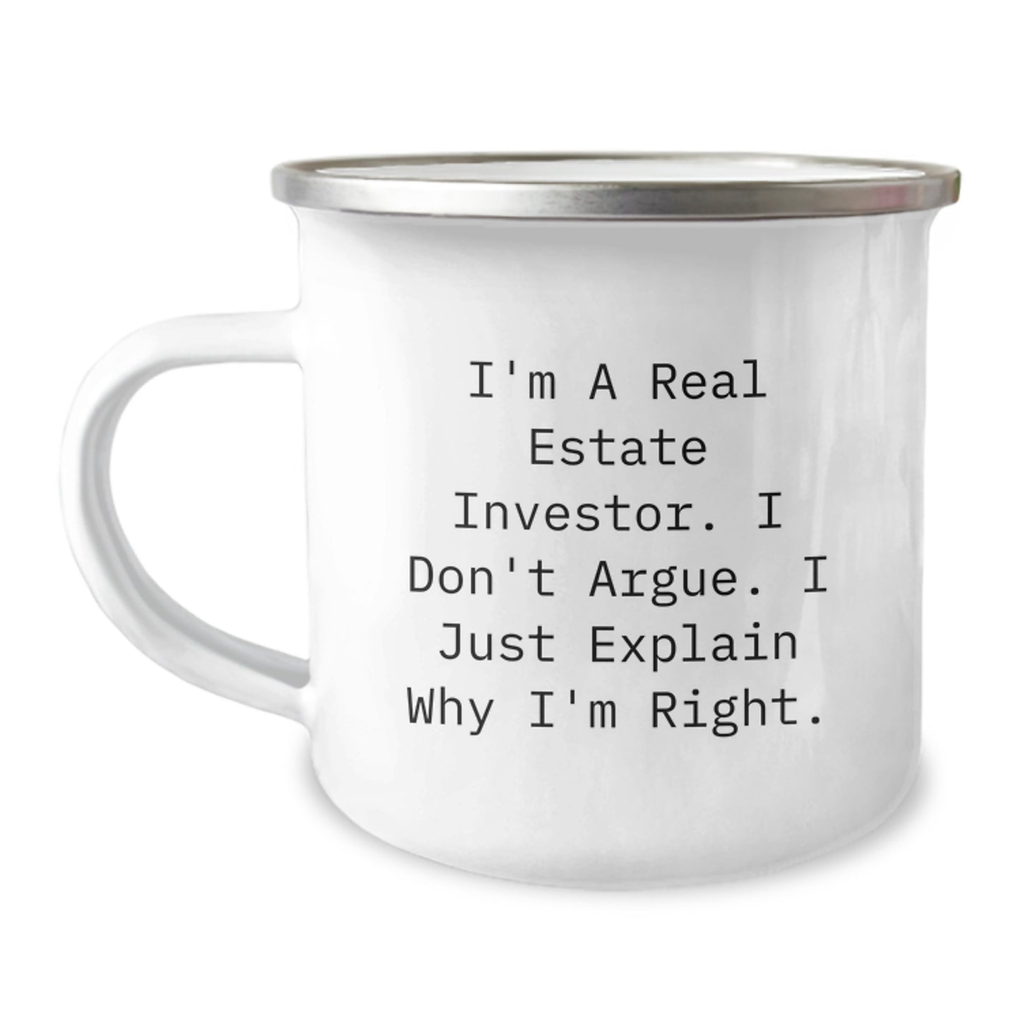 Funny Real Estate Investor Gifts for Him or Her, Camping Mug, 'I'm A Real Estate Investor. I Don't Argue. I Just Explain Why I'm Right.' Christmas Unique Presents for Friends, Family, Coworkers - Image 1