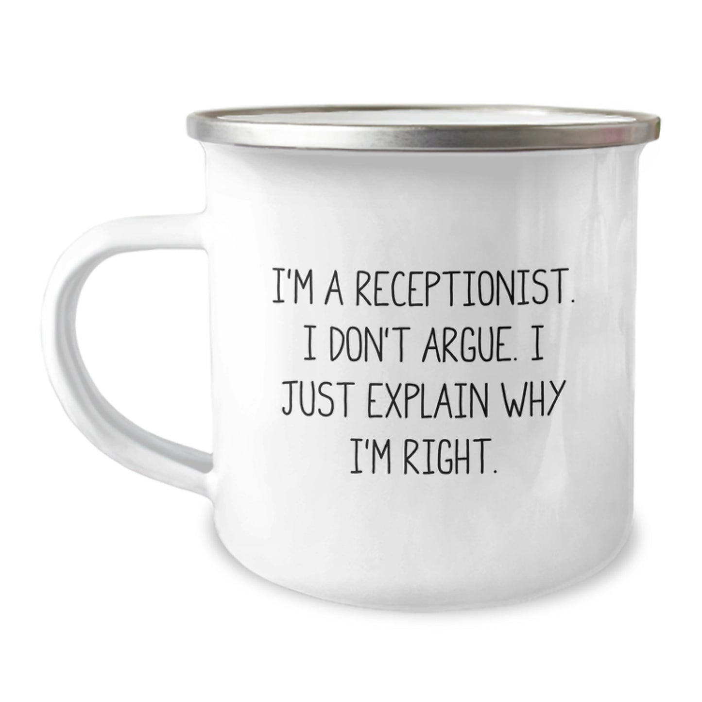 Funny Receptionist Gifts from Friends, Unique Christmas Unique Gifts for Receptionist Men, Cute Stainless Steel Camping Mug - 'I'm A Receptionist. I Don't Argue. I Just Explain Why I'm Right.' - Image 1