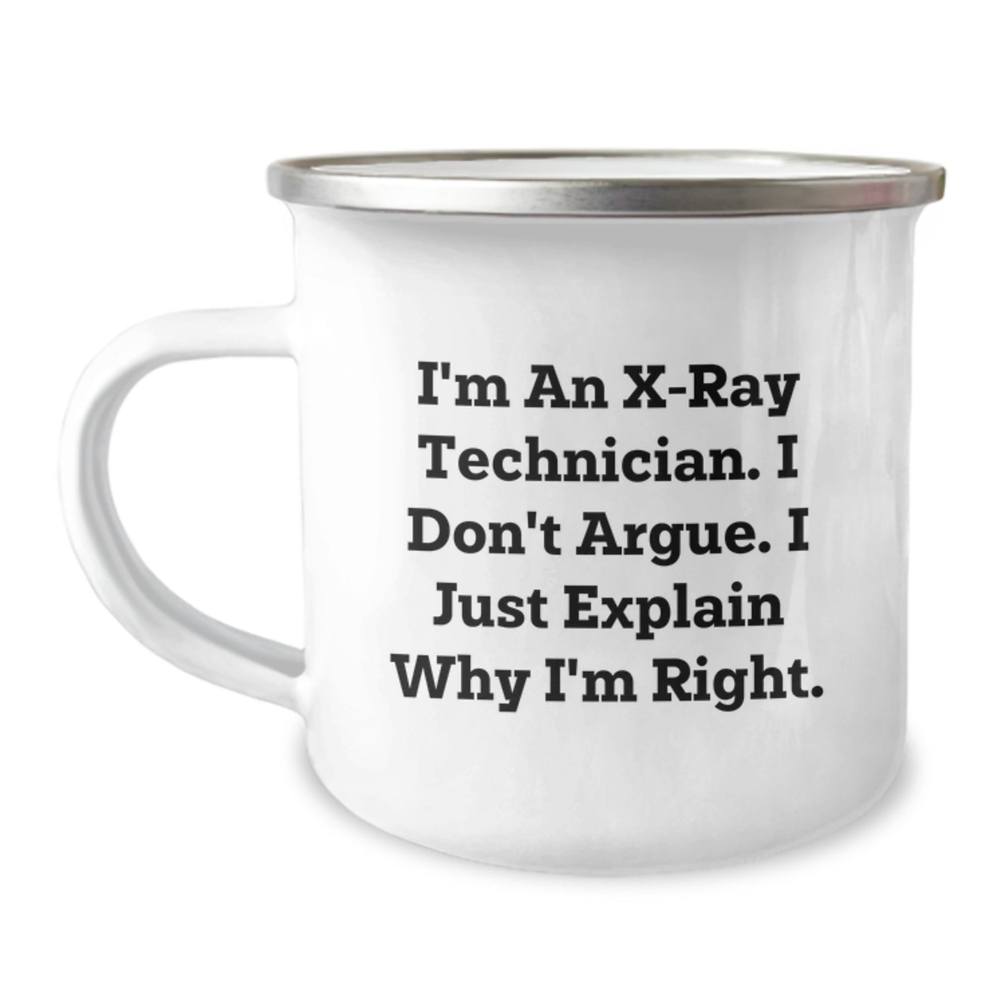 Funny X-Ray Technician Gifts for Men from Friends, Christmas Unique Mugs for Camping Lovers, 'I'm An X-ray Technician I Don't Argue I Just Explain Why I'm Right' Coffee Mug - Image 1