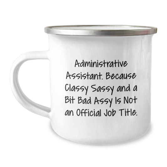 Funny Gifts from Friends and Family for Administrative Assistant, Inspirational Quote Printed Camping Mug, Perfect Graduation Unique Gifts for Men or Women - Image 1