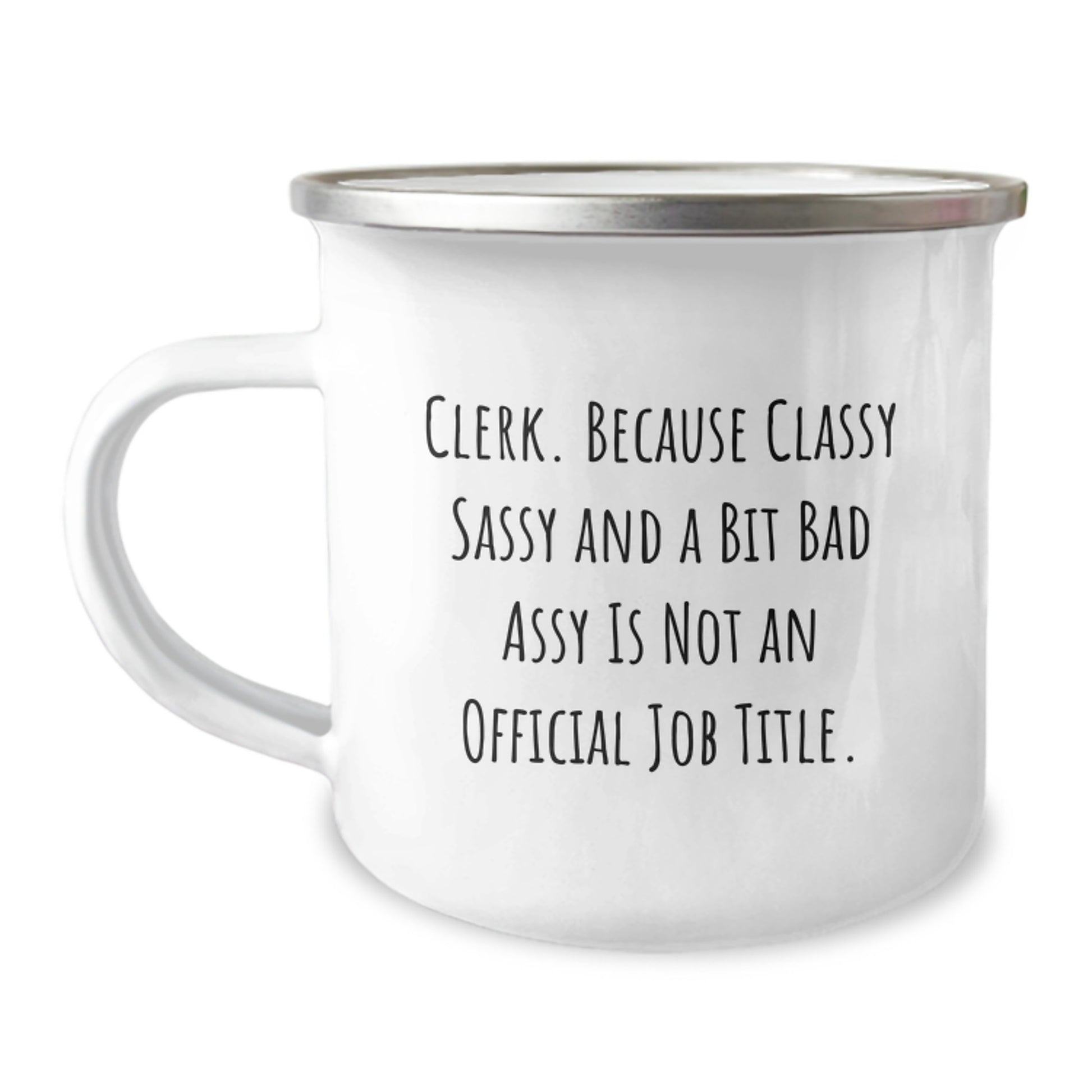Clerks Gifts, Funny Quote, Camping Mug, Graduation Unique Gifts from Family to Clerk, For Him or Her - Image 1