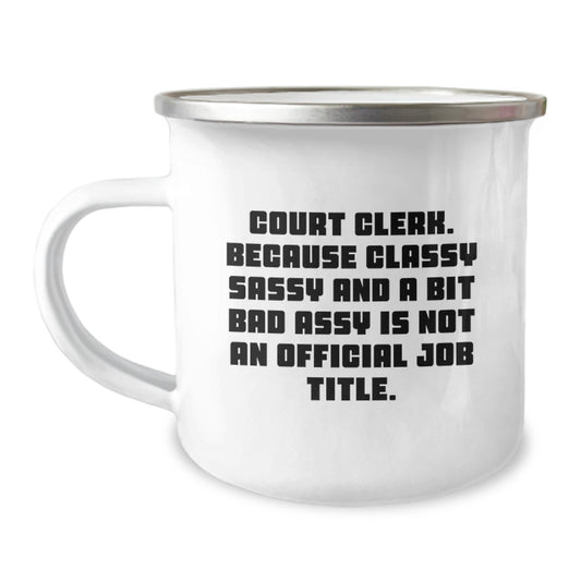 Funny Court Clerk Quotes Gifts from Mom, Court Clerk Humor Camping Mug, Perfect Unique Mother's Day Unique Gifts for Court Clerk Women - Image 1