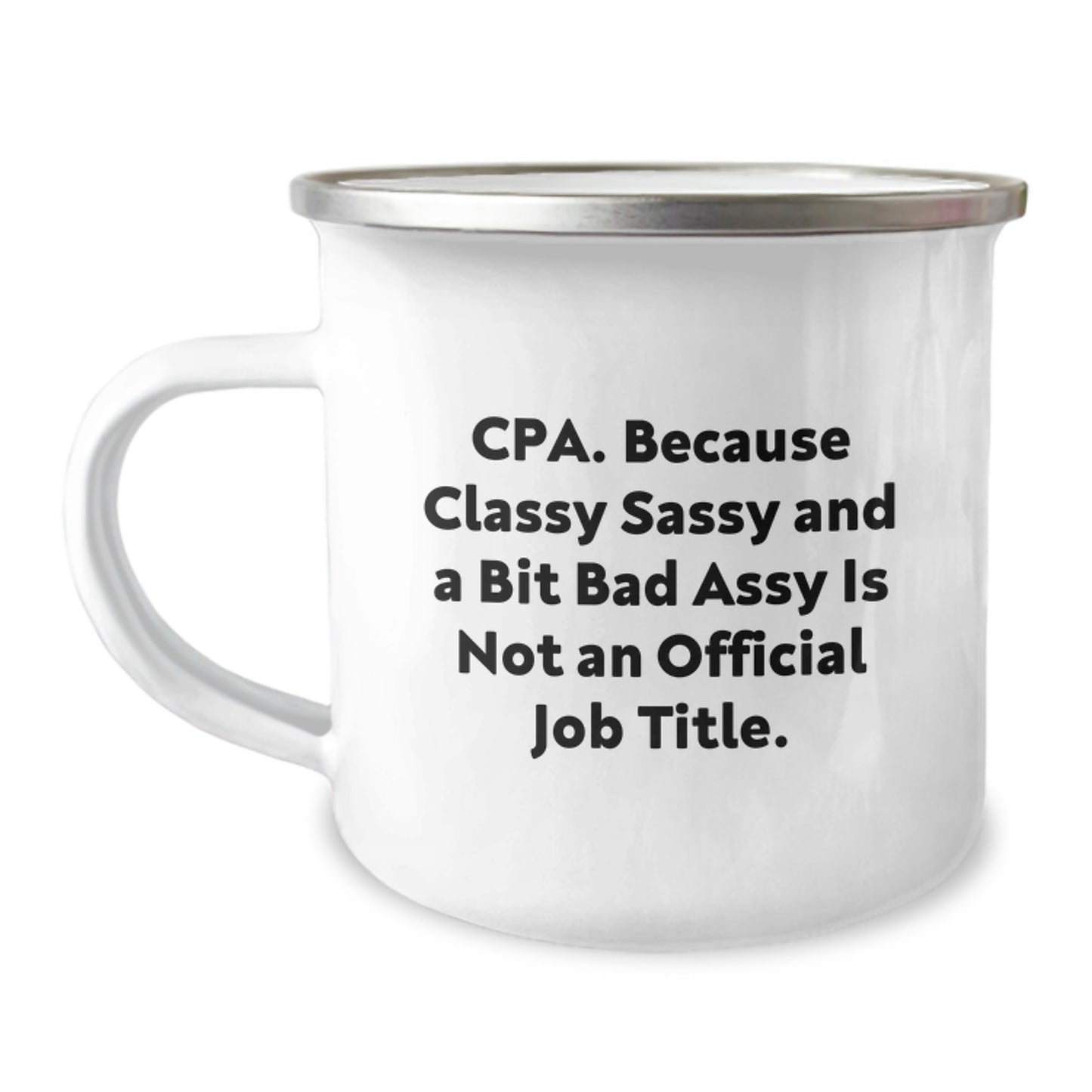 Funny CPA Gifts from Friends, Christmas Unique Gifts for Men and Women, Camping Mug, 'Cpa. Because Classy Sassy And A Bit Fearlessy Is Not An Official Job Title.' - Image 1
