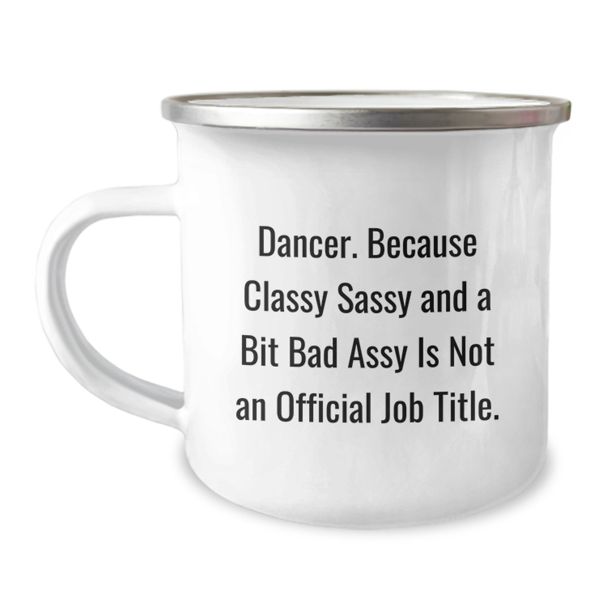 Gifts from Friends for Birthday Unique Dancer Camping Mugs, Classy Sassy and a Bit Fearlessy Is Not an Official Job Title, Funny Dancer Mug Gift - Image 1
