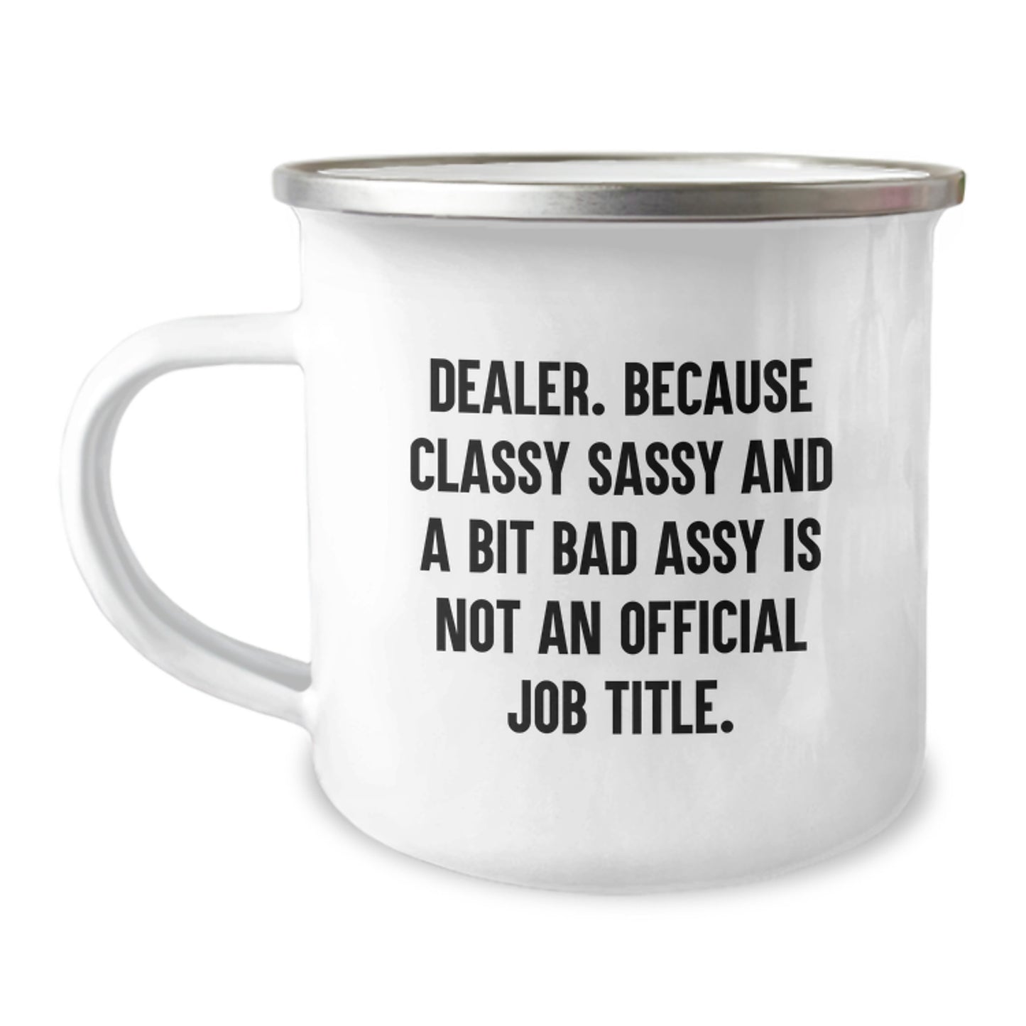 Funny Dealer Gifts from Men for Daughter, Camping Mug with 'Dealer. Because Classy Sassy And A Bit Fearlessy Is Not An Official Job Title.' Quote, Perfect for Mother's Day Unique Gifts - Image 1
