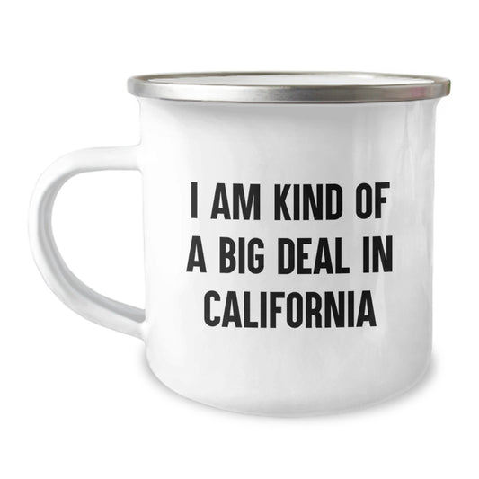 Funny California Camping Mug Gifts from Friends for California Lovers I Am Kind Of A Prime Selection In California - Image 1