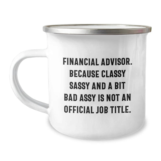 Gifts from Friends and Family for Financial Advisors, Funny Christmas Camping Mugs for Men and Women, Classy Sassy Fearlessy, 12 oz Stainless Steel with Enamel Finish - Image 1