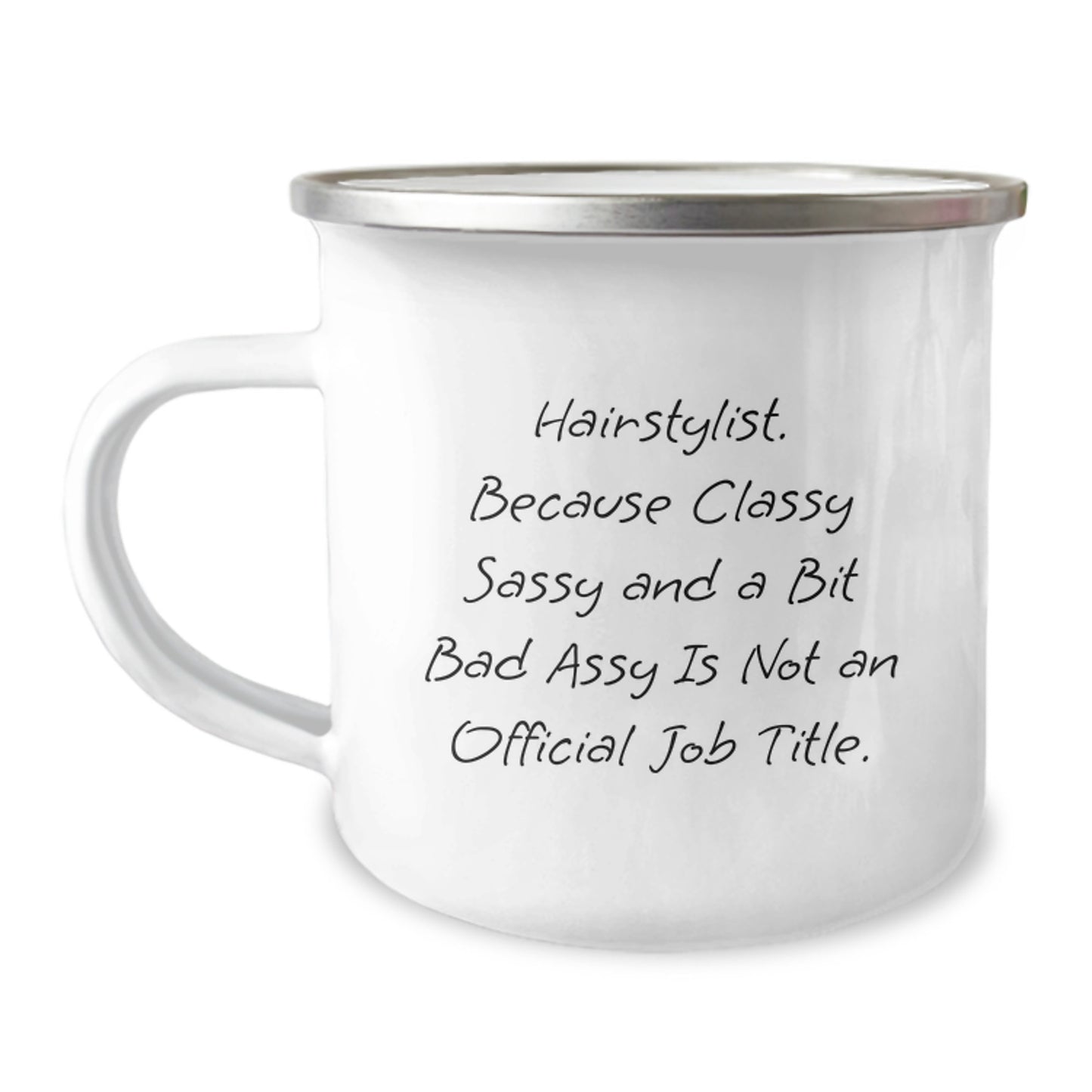 Funny Hairstylist Christmas Unique Gifts from Women to Women - 'Hairstylist. Because Classy Sassy And A Bit Fearlessy Is Not An Official Job Title.' 12 oz Camping Mug - Image 1