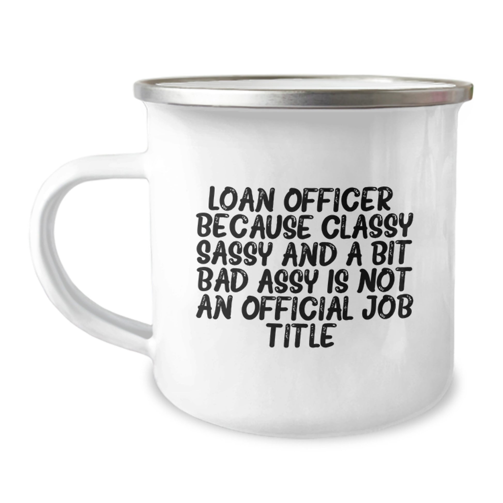 Funny Loan Officer Gifts from Friends - Camping Mug for Graduation Unique Gifts - Classy Sassy And A Bit Fearlessy Mug - Image 1
