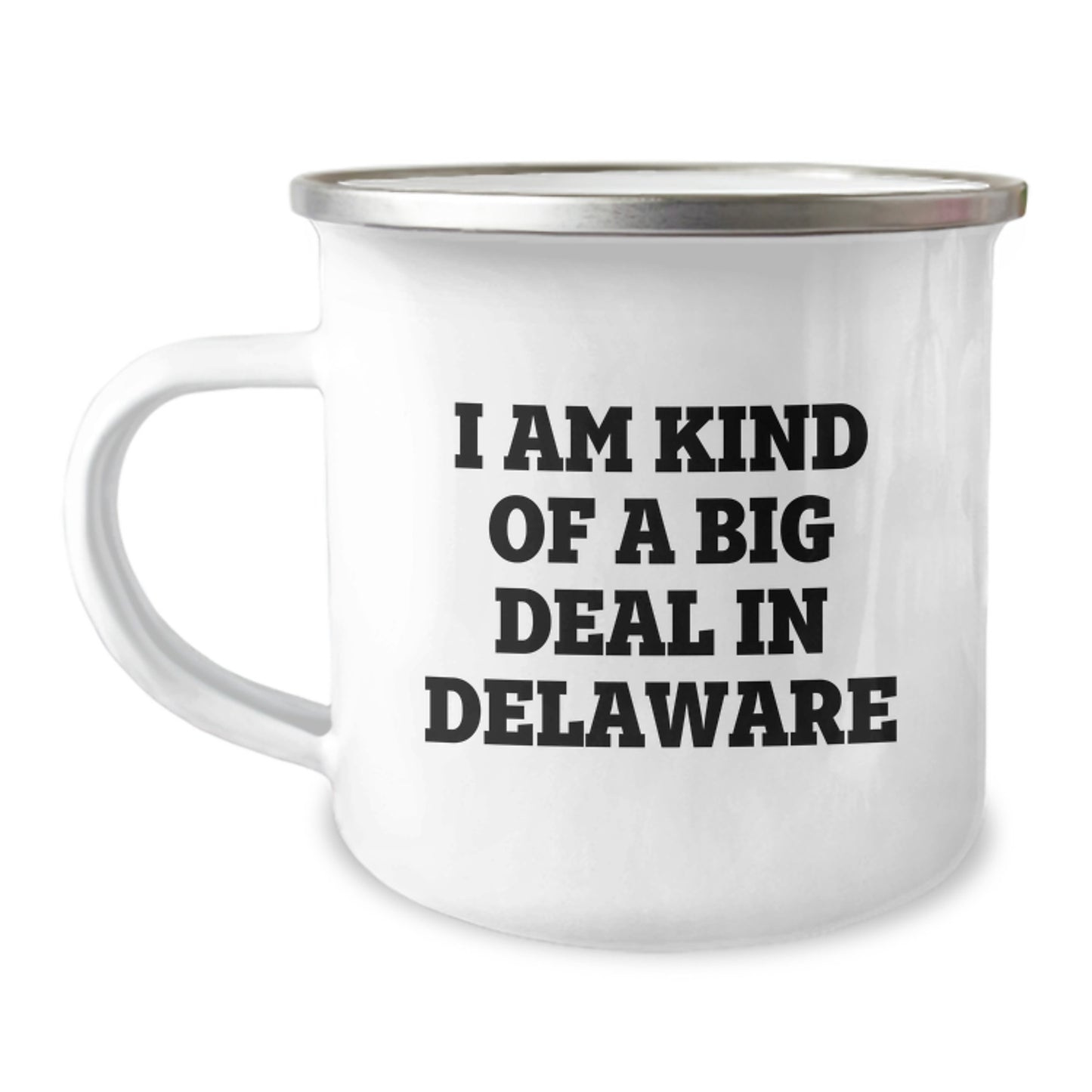Funny Delaware Gifts from Mom to Dad Camping Mug I'm Kind Of A Prime Selection In Delaware - Image 1