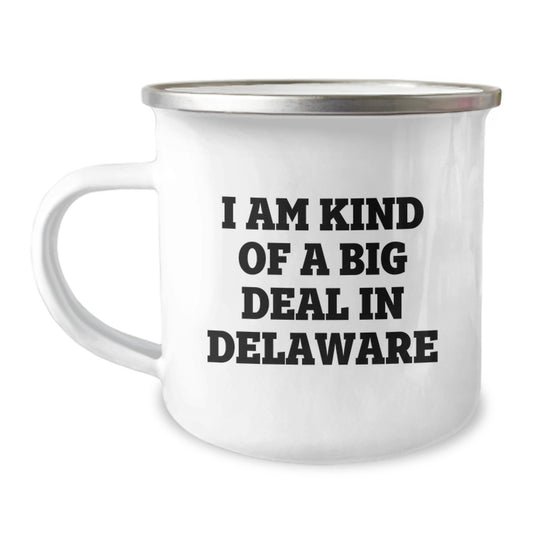 Funny Delaware Gifts from Mom to Dad Camping Mug I'm Kind Of A Prime Selection In Delaware - Image 1