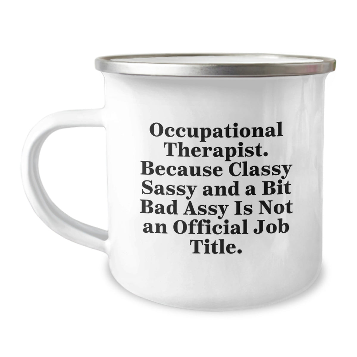 Occupational Therapist Gift for Him - Classy Sassy Keepsake Camping Mug - Image 1