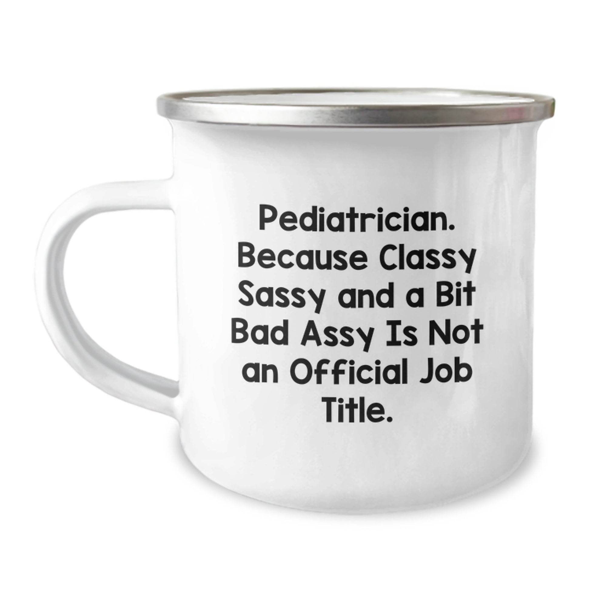 Funny Pediatrician Gifts, Unique Graduation Unique Gifts for Pediatrician, Classy Sassy And A Bit Fearlessy Camping Mug, Gifts from Family for Pediatrician - Image 1