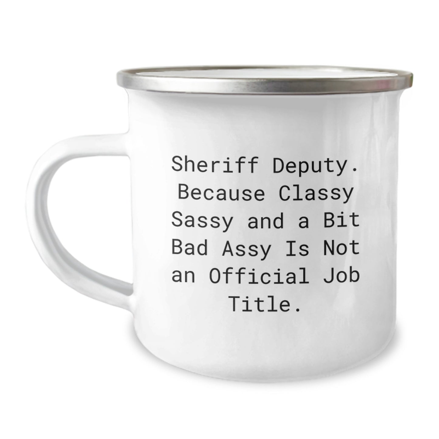 Sheriff Deputy Gifts, Funny Quote Camping Mug, Inspirational Sheriff Deputy Mug for Men, Gifts from Friends, Gifts for Sheriff Deputy Graduation Unique Gifts - Image 1