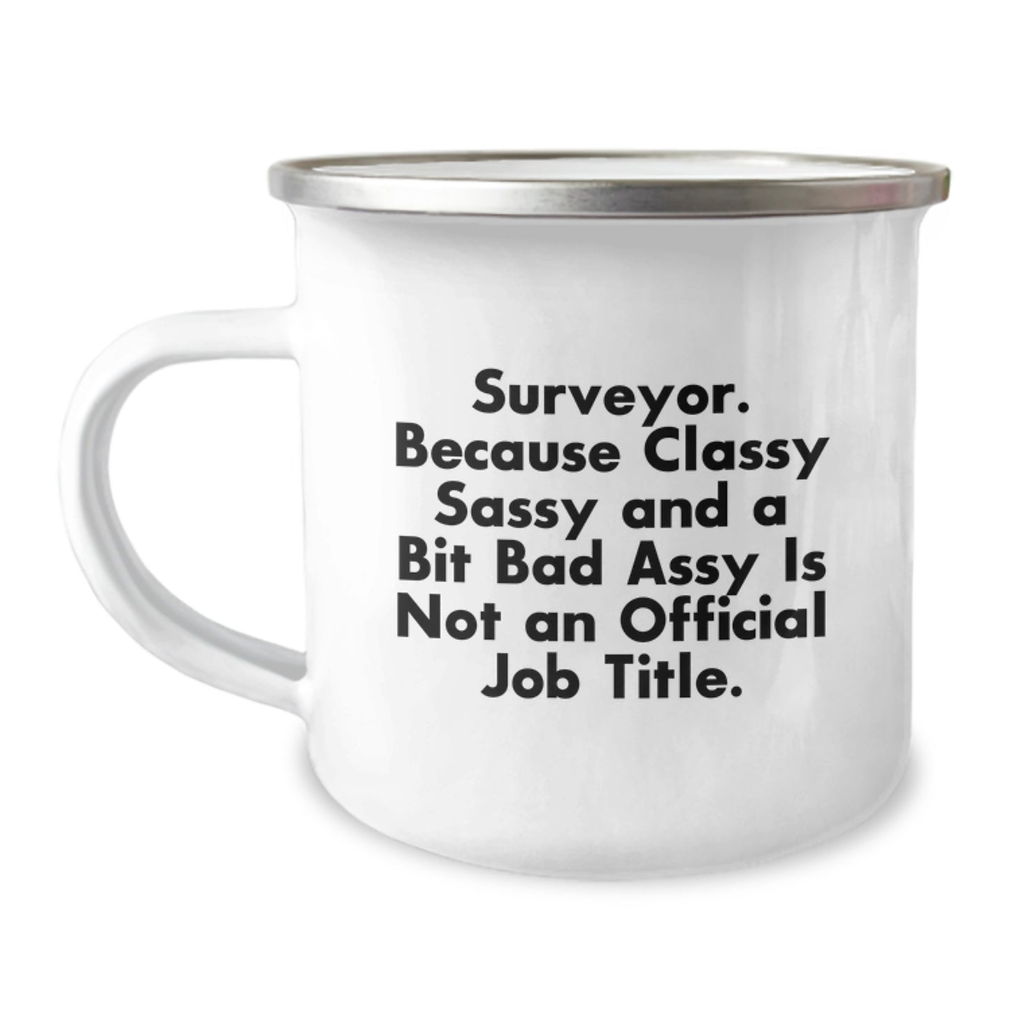 Funny Surveyor Gifts for Men, Christmas Unique Gifts for Surveyor Friends, Surveyor Camping Mug - Classy Sassy And A Bit Fearlessy Is Not An Official Job Title. - Image 1