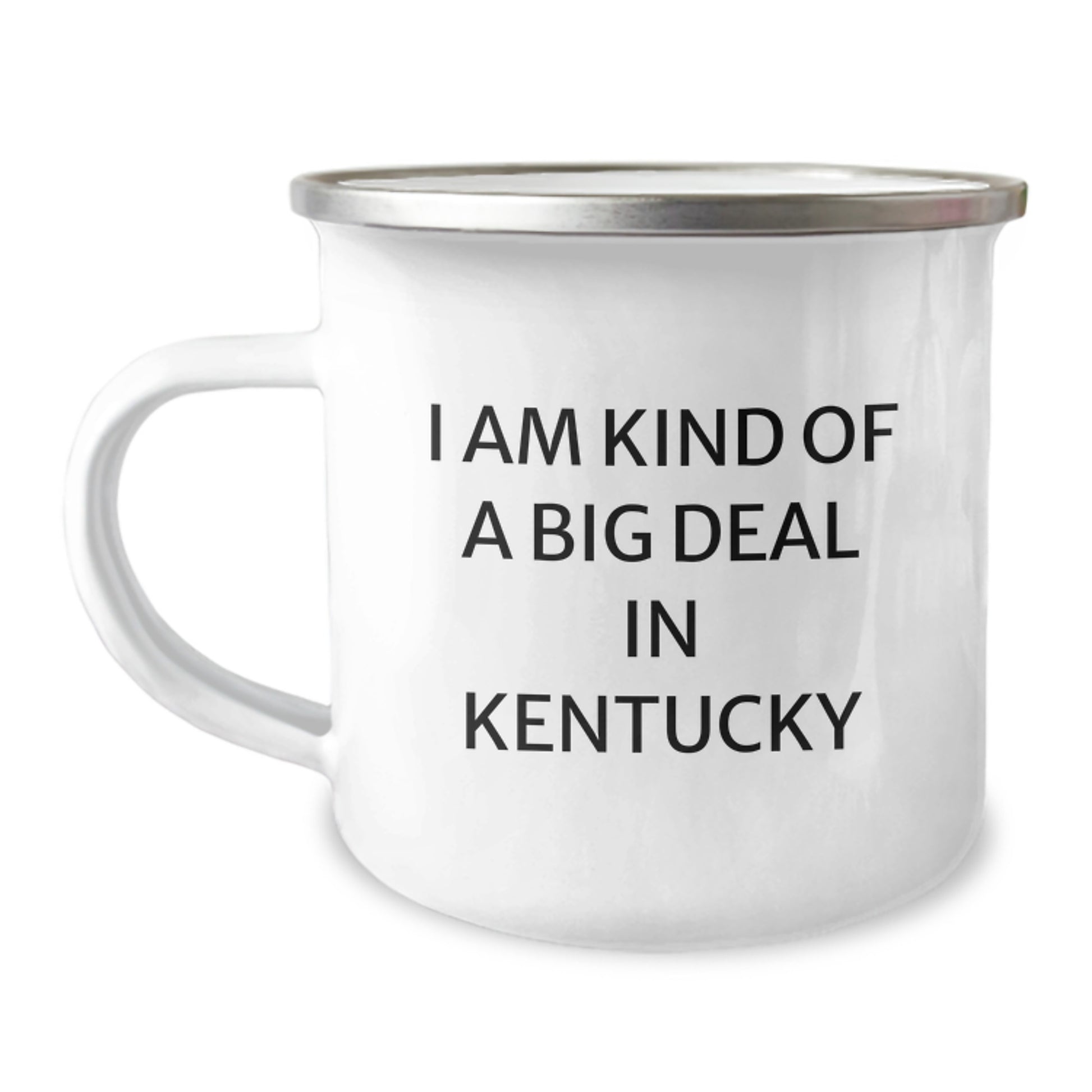 Funny Kentucky Camping Mug Gifts from Men to Kentucky Family Members on Valentine's - 'I Am Kind Of A Prime Selection In Kentucky' Stainless Steel Enamel Finish - Image 1