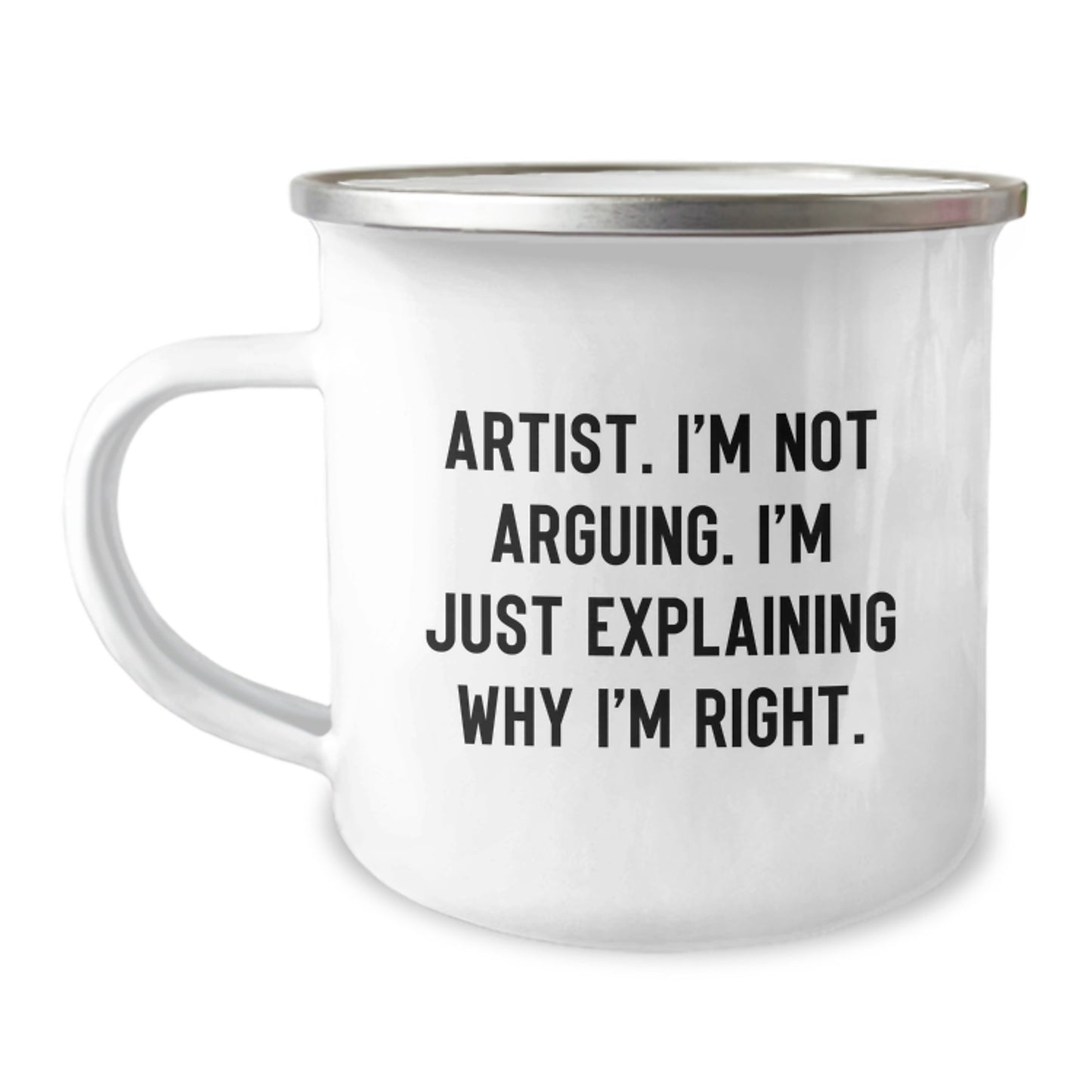 Gifts from Men - Artist I'm Not Arguing Mugs, Funny Camping Mug for Artist Friends, Unique Mother's Day Unique Gifts for Artist Family - Image 1