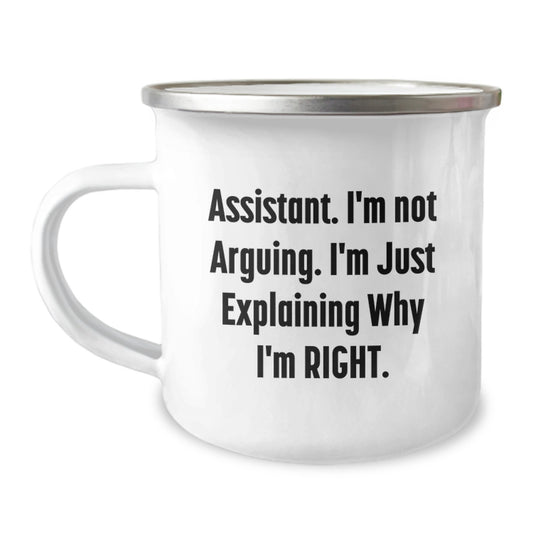 Funny Assistant Camping Mug Gifts for Assistant Lover from Men, Unique Mother's Day Unique Gifts for Assistant, Assistant Camping Mug - I'm Not Arguing. I'm Just Explaining Why I'm Right. - Image 1