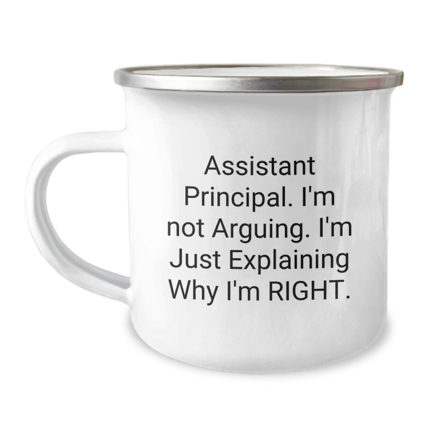 Funny Assistant Principal Gifts from Men to Assistant Principals - Camping Mug, Inspirational Quote 'I'm Not Arguing, I'm Just Explaining Why I'm Right' for Graduation Unique Gifts - Image 1