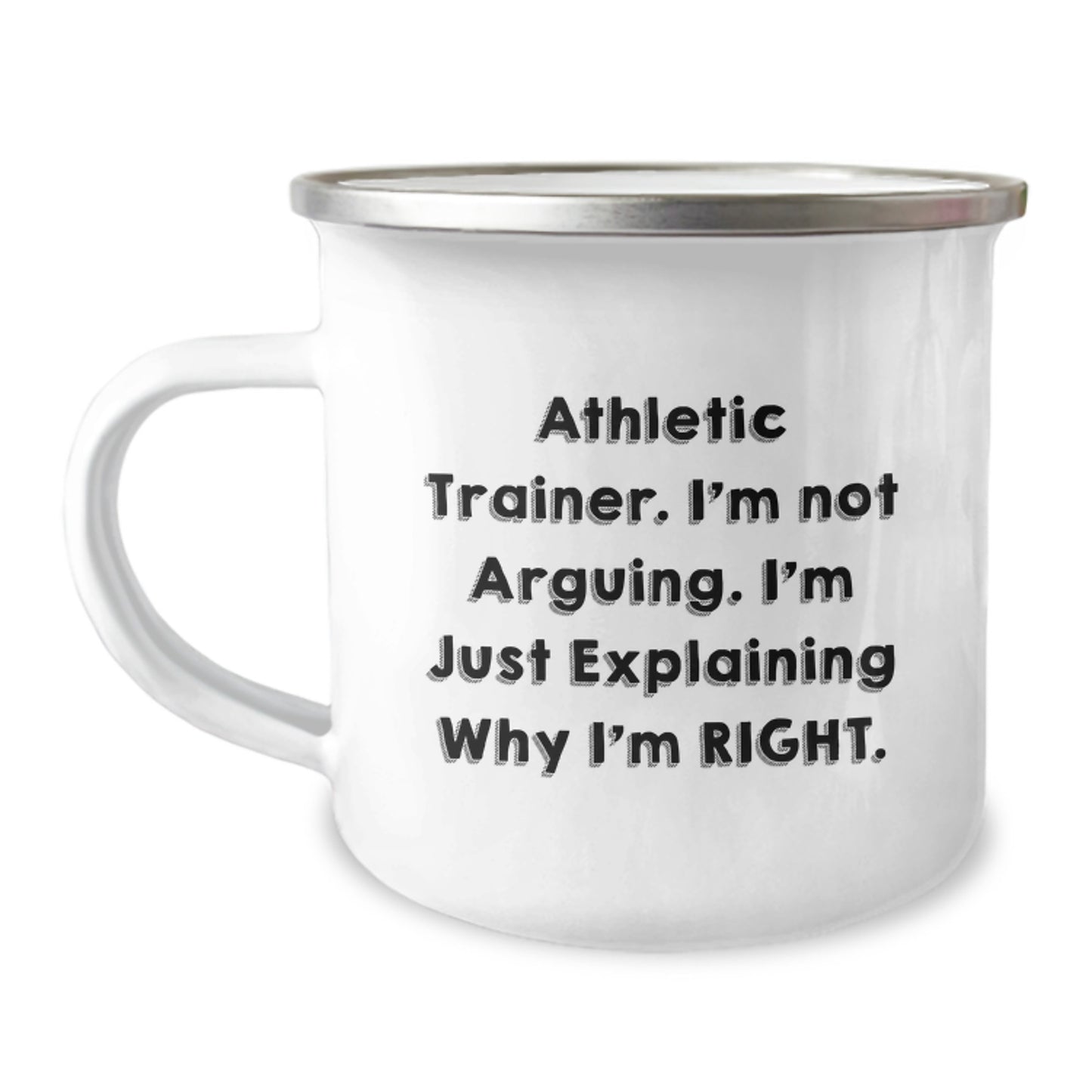 Funny Athletic Trainer Gifts from Friends, Unique Camping Mug for Athletic Trainers, 'I'm Not Arguing. I'm Just Explaining Why I'm Right.' - Image 1