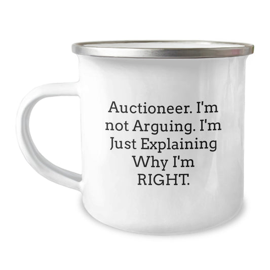 Funny Auctioneer Gifts from Friends for Auctioneer Graduation, Camping Mug - 'I'm Not Arguing. I'm Just Explaining Why I'm Right.' - Image 1