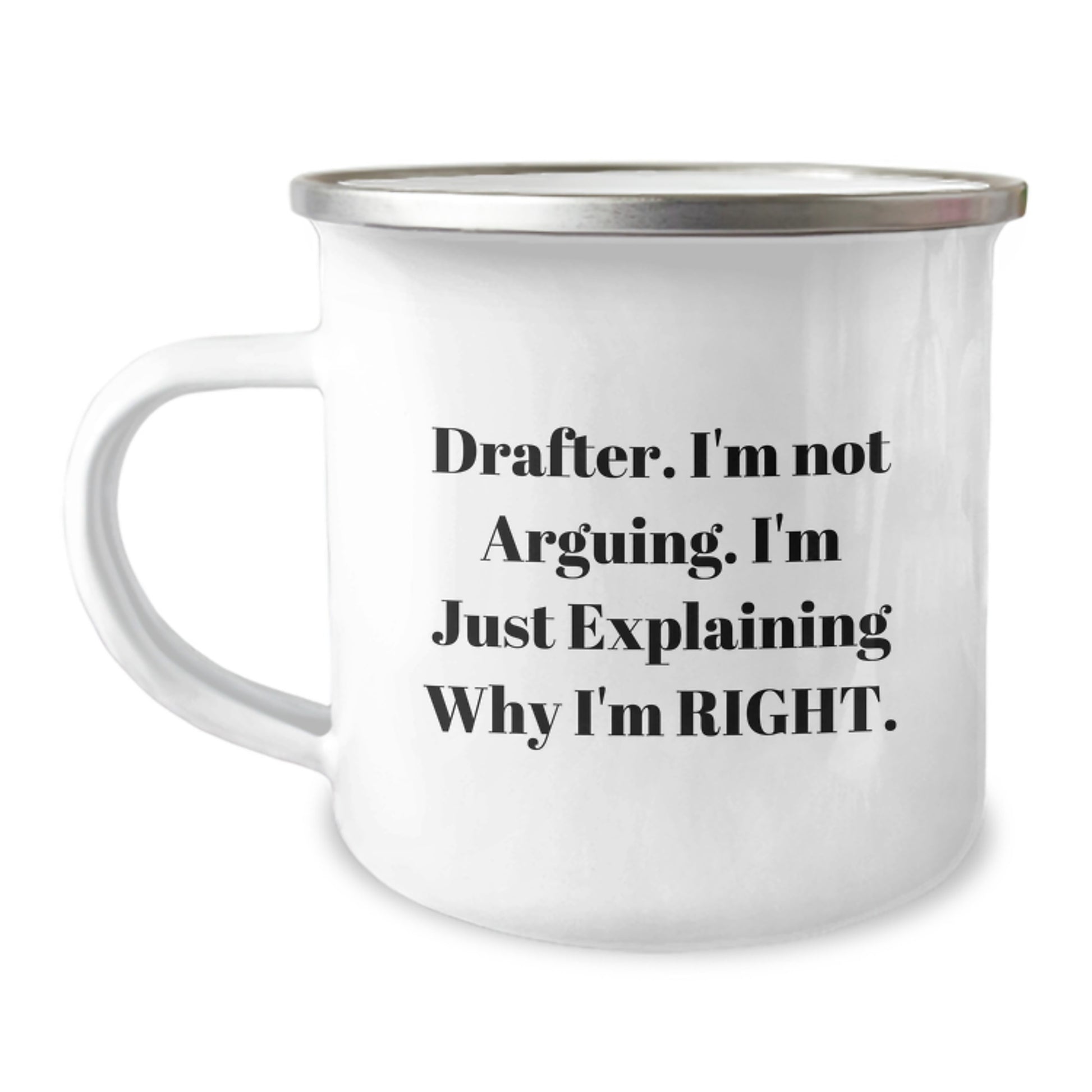 Funny Drafter Gifts for Graduation Unique Gifts from Friends, Men's Drafter Camping Mug 'I'm Not Arguing. I'm Just Explaining Why I'm Right.' - Image 1