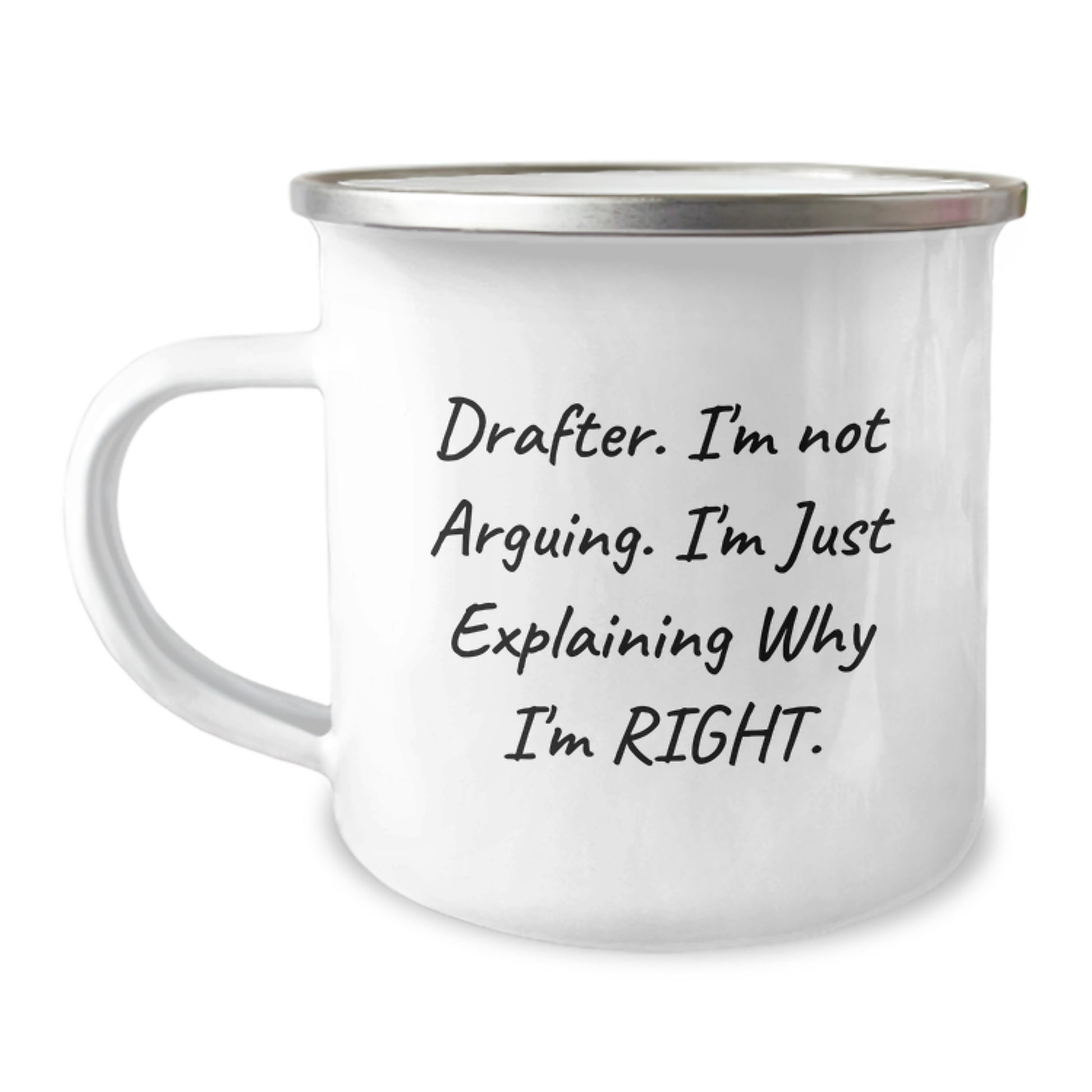 Drafter Humor Gifts from Friends and Family for the Graduation Unique Camping Mug, Funny Quote - 'I'm Not Arguing I'm Just Explaining Why I'm Right' - Image 1
