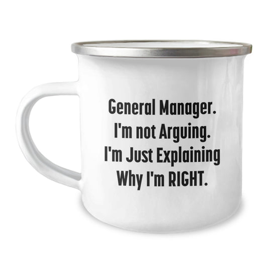 Funny General Manager Gifts from Friends for Graduation Unique Camping Mugs, I'm Not Arguing, General Manager Explaining Rights, Stainless Steel Enamel Finish - Image 1