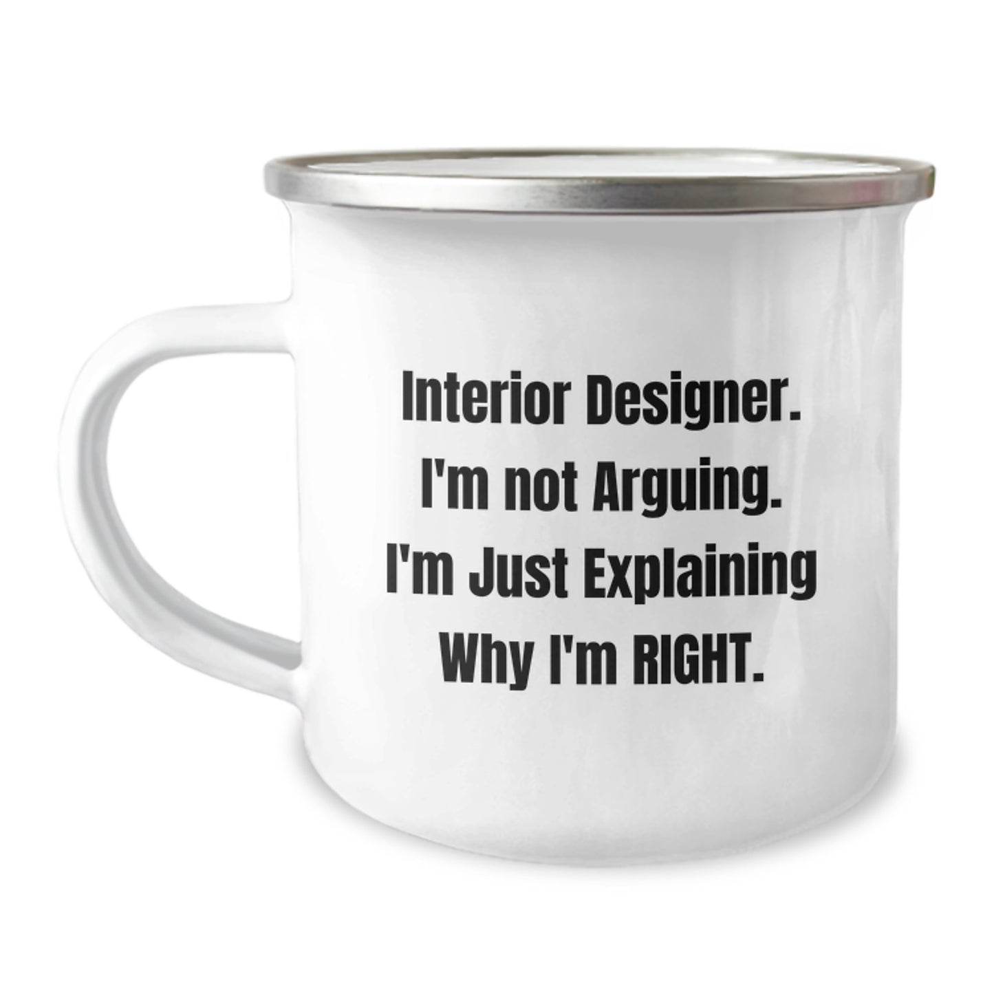 Funny Interior Designer Gifts for Men from Friends - Camping Mug with Inspirational Quote - 12 oz Stainless Steel Enamel Finish - Image 1