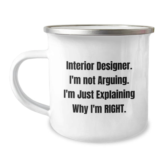 Funny Interior Designer Gifts for Men from Friends - Camping Mug with Inspirational Quote - 12 oz Stainless Steel Enamel Finish - Image 1