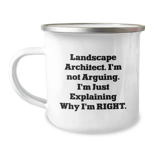 Funny Landscape Architect Gifts, 'I'm Not Arguing. I'm Just Explaining Why I'm Right.' Enamel Camping Mug for Graduation, Gifts from Friends, Coworkers, or Family - Image 1