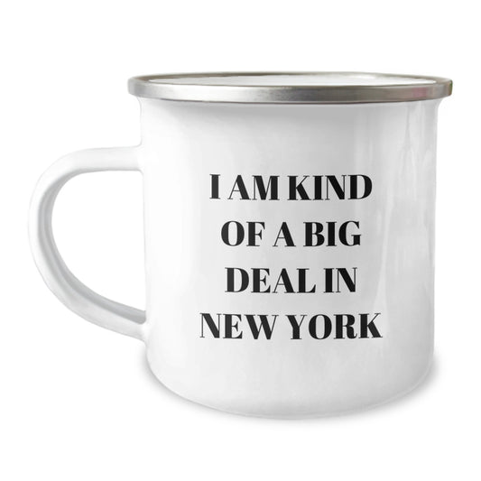 Funny New York Camping Mug Gifts for Friends from New York City, Birthday Unique Gifts for Him, I Am Kind Of A Prime Selection In New York Enamel Print - Image 1
