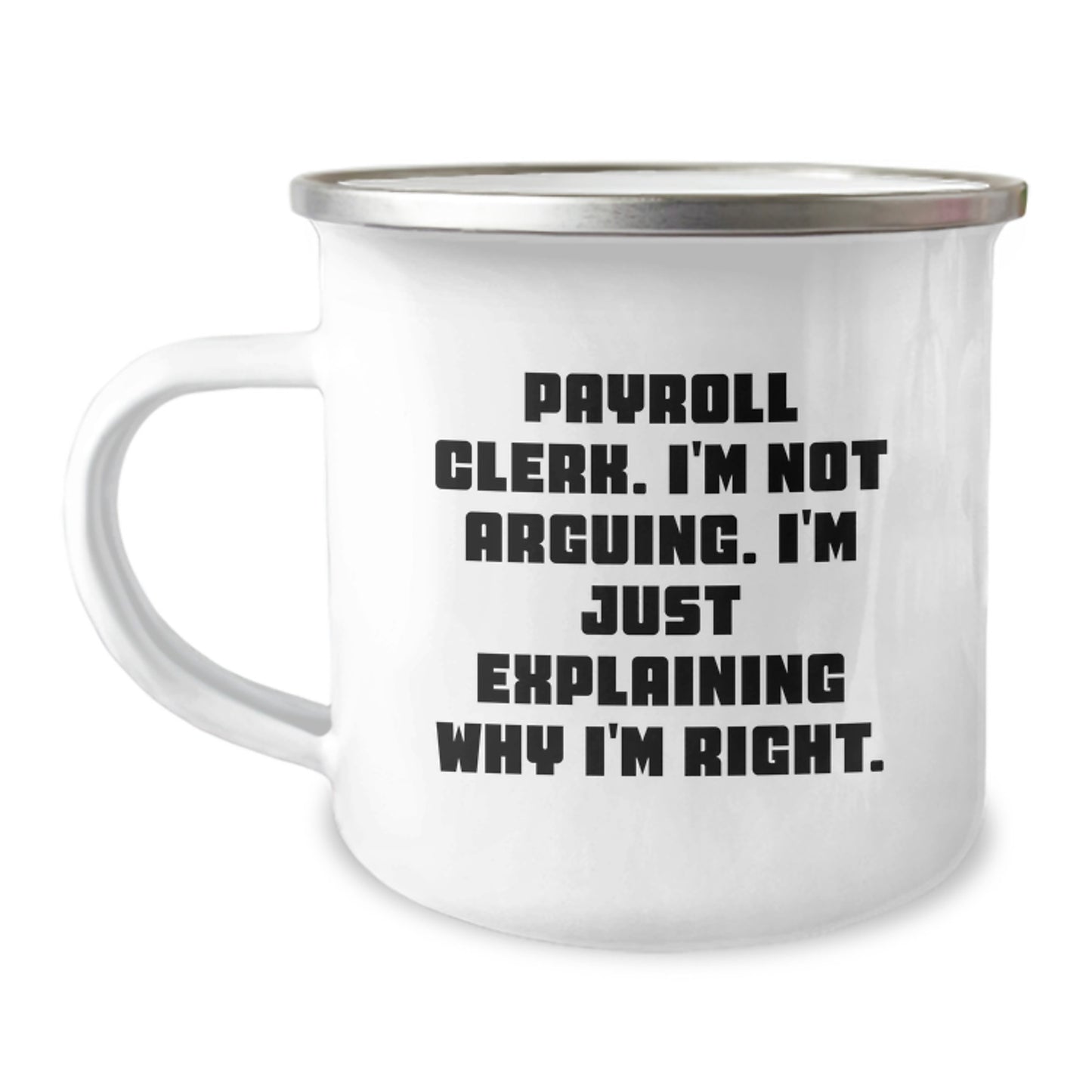 Payroll Clerk Gifts, Funny Quote, Camping Mug for Payroll Clerk Graduation, Gifts from Friends, Gifts for Payroll Clerk - Image 1
