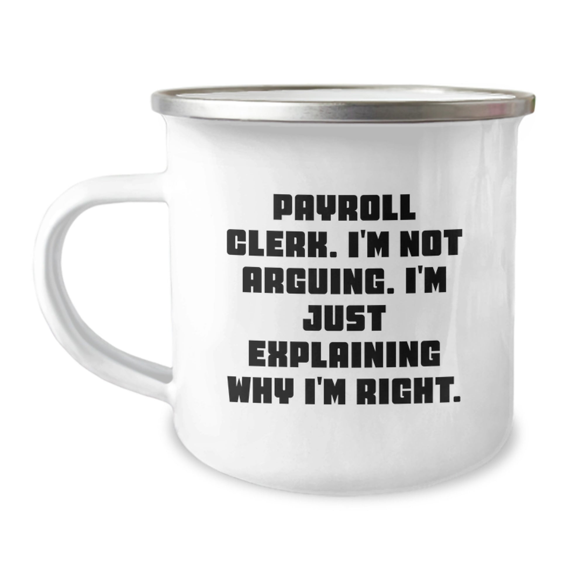 Payroll Clerk Gifts, Funny Quote, Camping Mug for Payroll Clerk Graduation, Gifts from Friends, Gifts for Payroll Clerk - Image 1