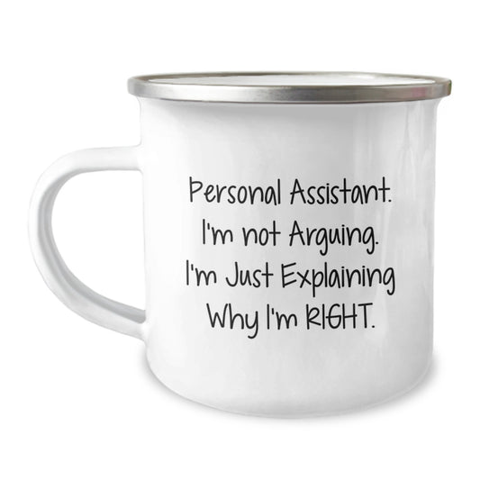 Gifts from Family Members for Personal Assistants, Funny Mother's Day Unique Gifts - Camping Mug - Explaining Why I'm Right - Image 1