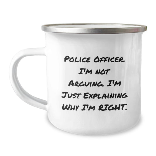 Funny Police Officer Gifts for Mom - Gifts from Family - Explaining Why I'm Right Camping Mug - Image 1