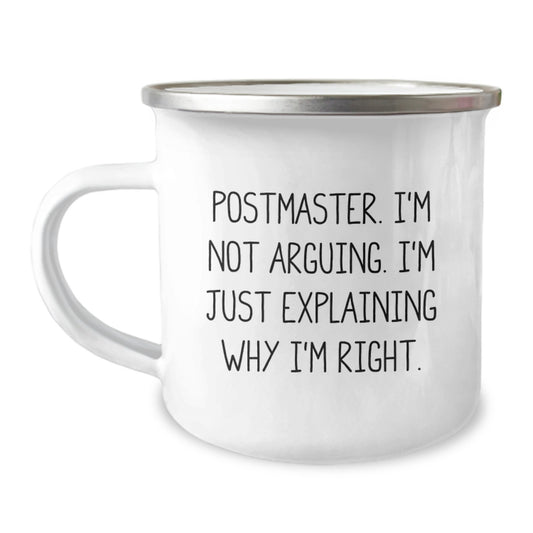 Funny Postmaster Gifts from Friends - Camping Mug, I'm Not Arguing, Explaining Why I'm Right, Unique Christmas Unique Gift for Men, Women, Family, Coworkers - Image 1