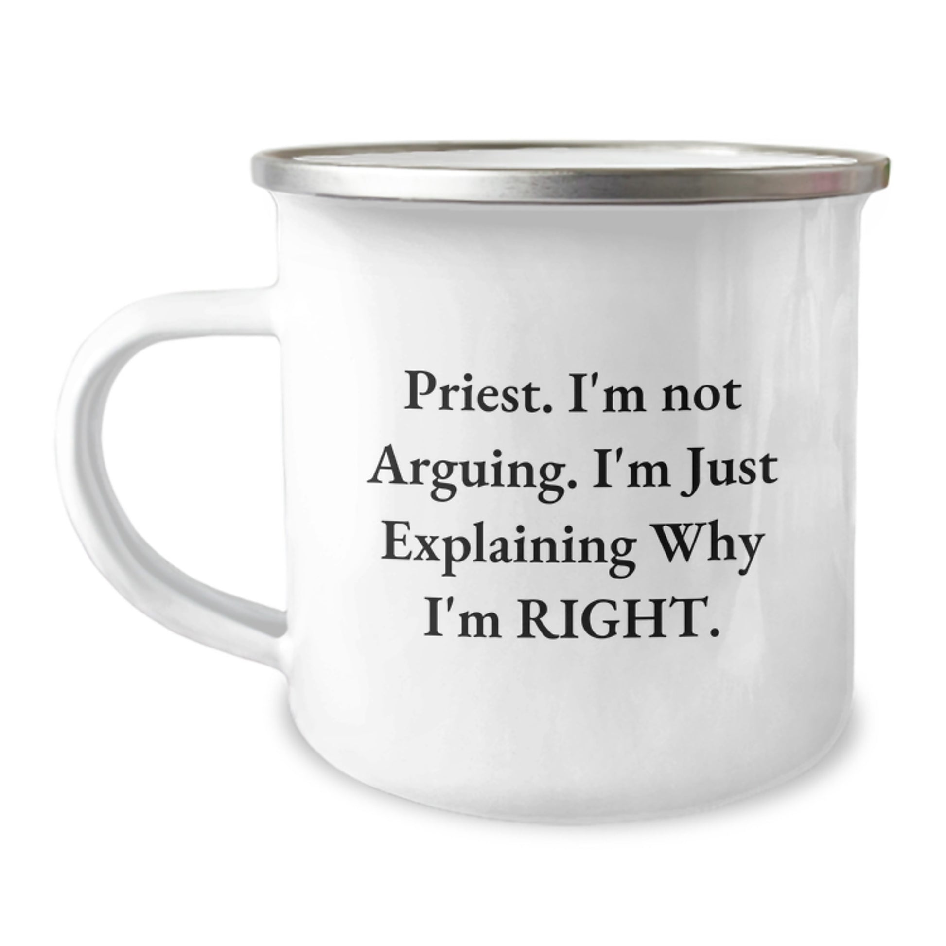 Funny Priest Gifts from Friends, Gifts for Priest, Camping Mug for Graduation - 'I'm Not Arguing, I'm Just Explaining Why I'm Right' - Image 1