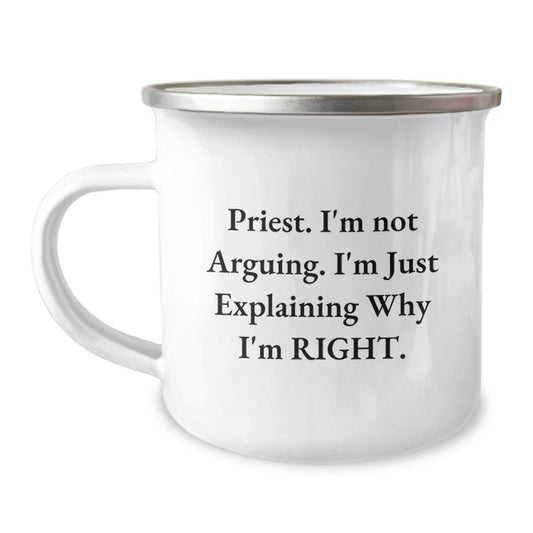 Funny Priest Gifts from Friends, Gifts for Priest, Camping Mug for Graduation - 'I'm Not Arguing, I'm Just Explaining Why I'm Right' - Image 1